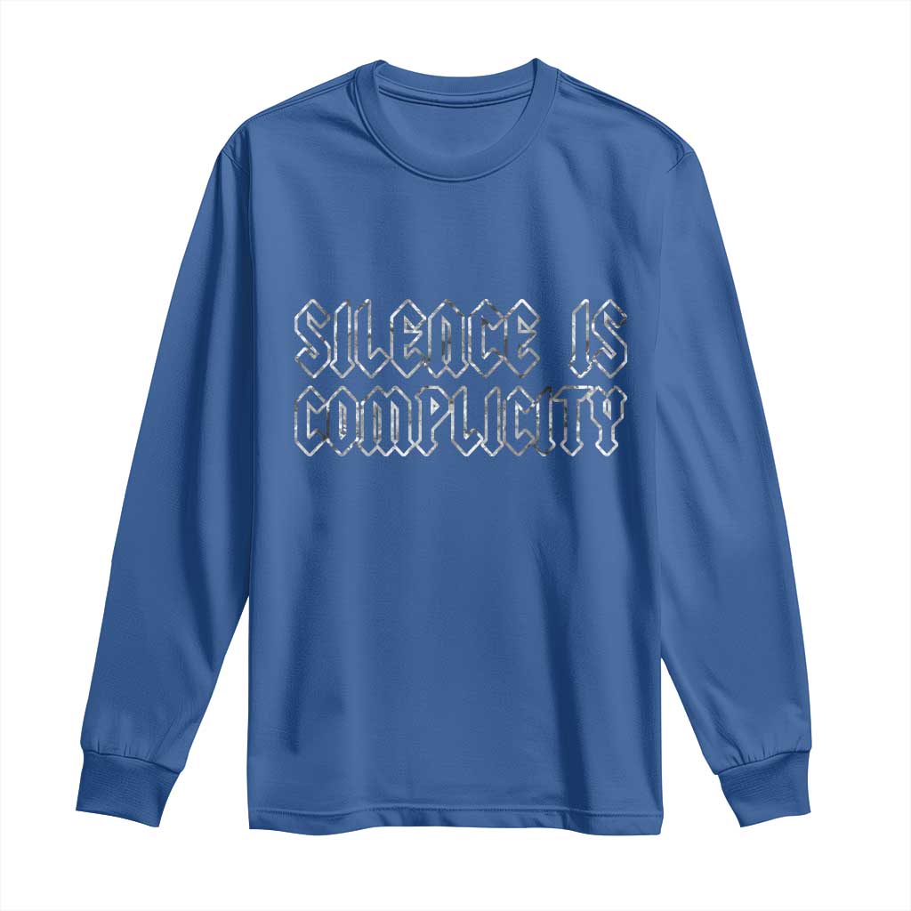 Silence Is Complicity Long Sleeve Shirt Political Resist Protest