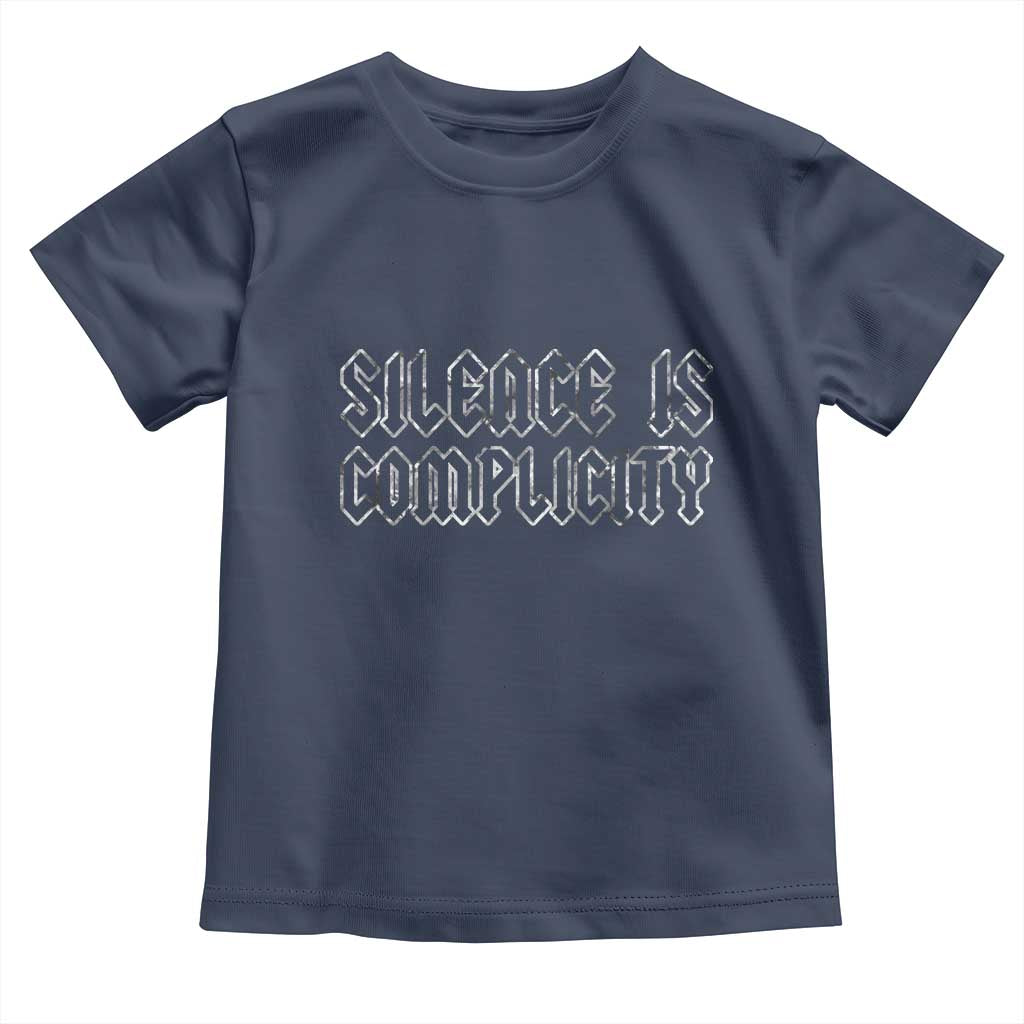 Silence Is Complicity Toddler T Shirt Political Resist Protest