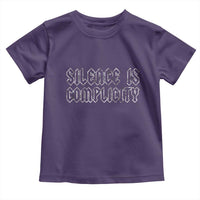Silence Is Complicity Toddler T Shirt Political Resist Protest