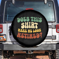 Funny Retirement Does This Make Me Look Retired Spare Tire Cover Groovy Retirement