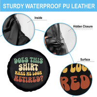 Funny Retirement Does This Make Me Look Retired Spare Tire Cover Groovy Retirement