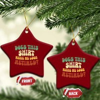 Funny Retirement Does This Make Me Look Retired Ceramic Ornament Groovy Retirement - Wonder Print Shop