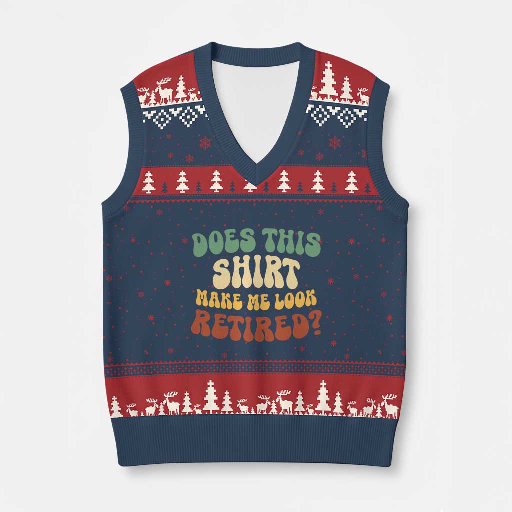 Funny Retirement Does This Make Me Look Retired V-Neck Knit Sweater Vest Groovy Retirement - Wonder Print Shop