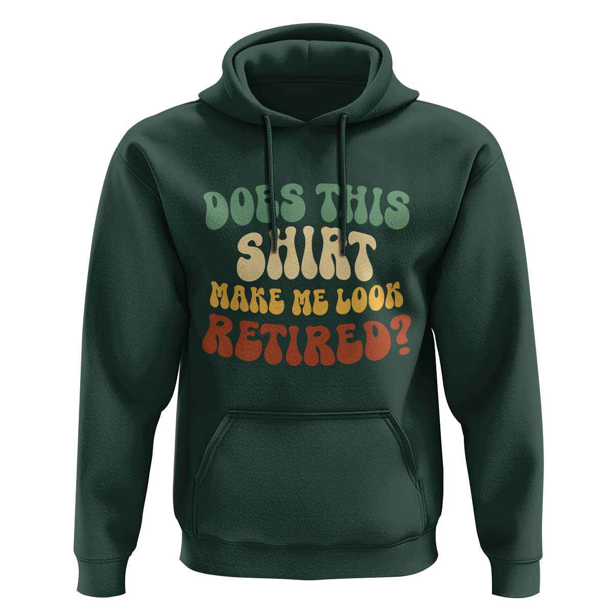 Funny Retirement Does This Make Me Look Retired Hoodie Groovy Retirement