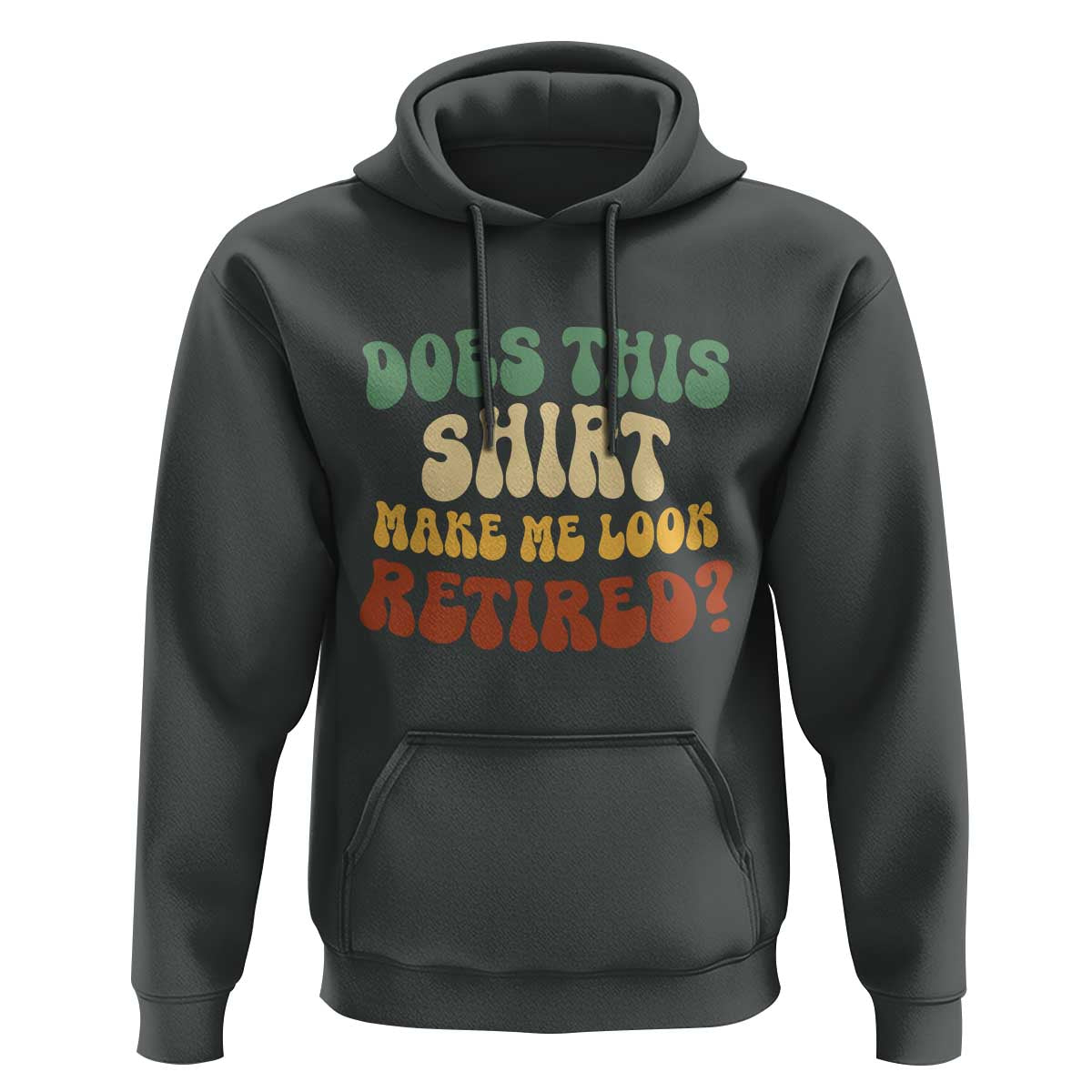 Funny Retirement Does This Make Me Look Retired Hoodie Groovy Retirement