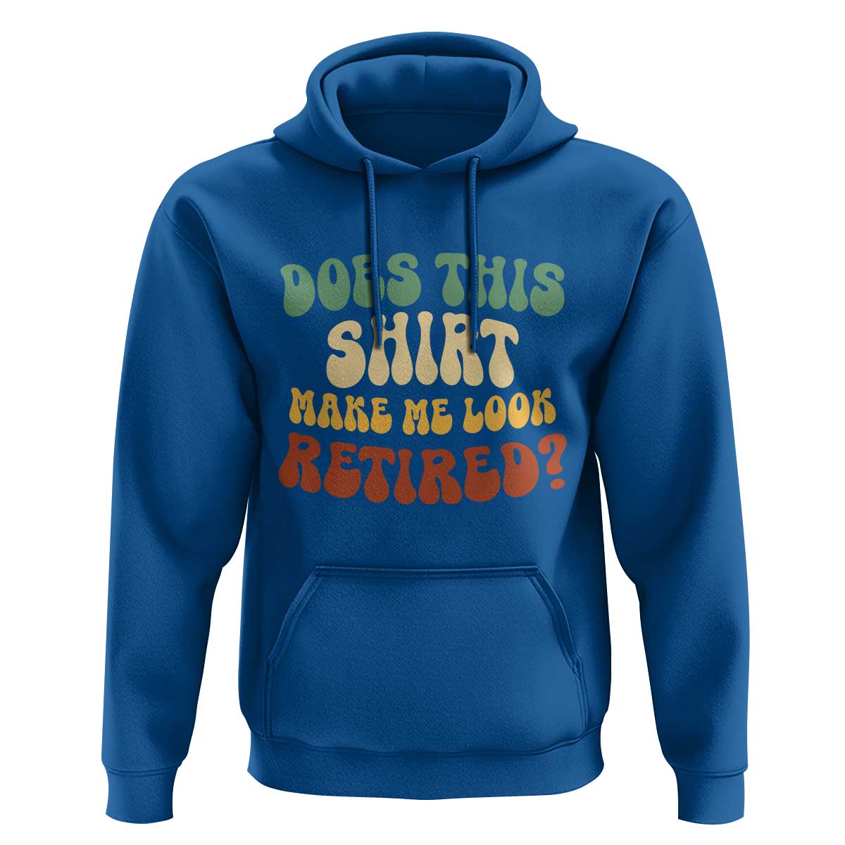 Funny Retirement Does This Make Me Look Retired Hoodie Groovy Retirement