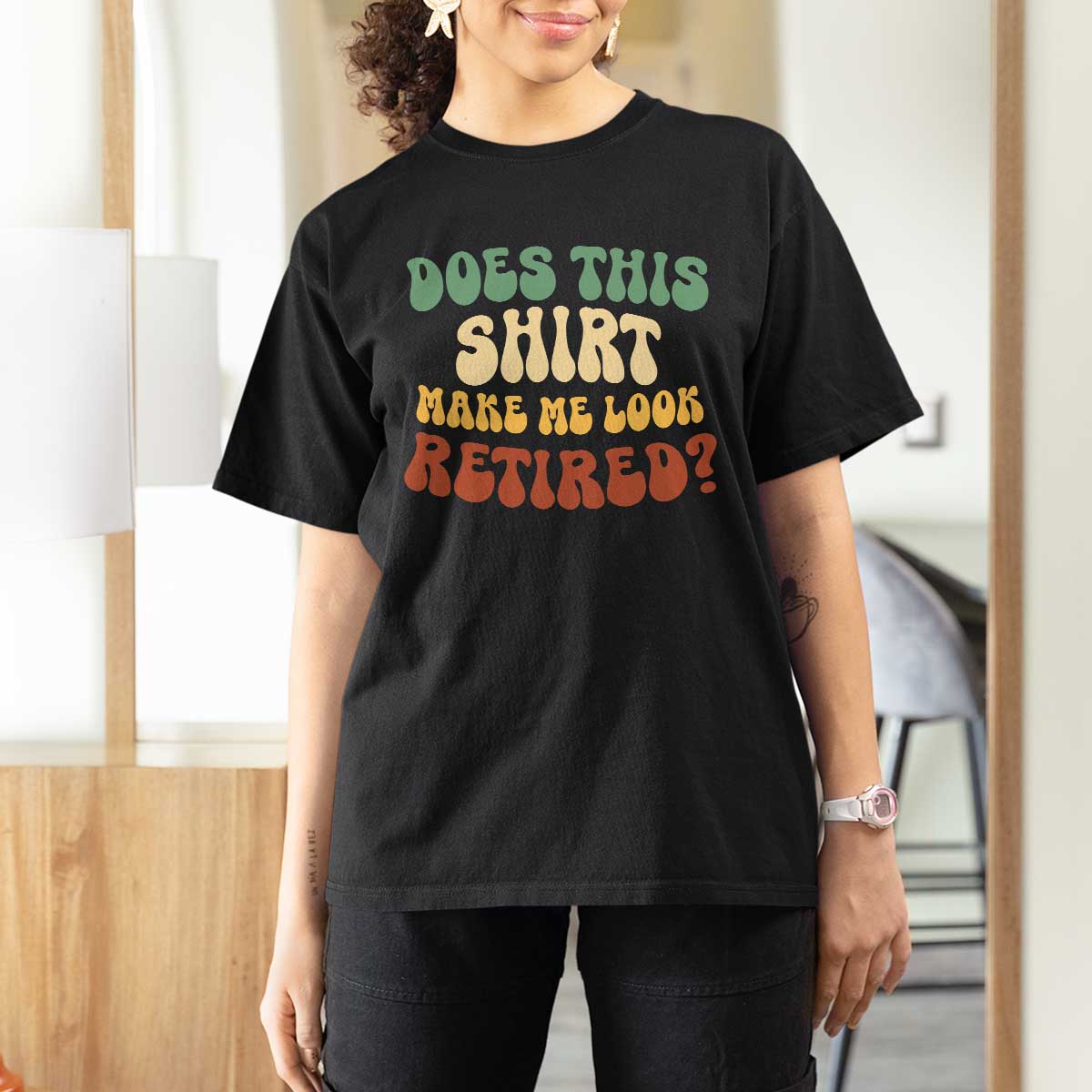 Funny Retirement Does This Make Me Look Retired T Shirt For Women Groovy Retirement