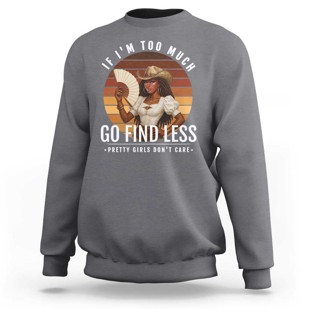 Black History African Melanin Cowgirl Sweatshirt Country Girls African American Western Tribute