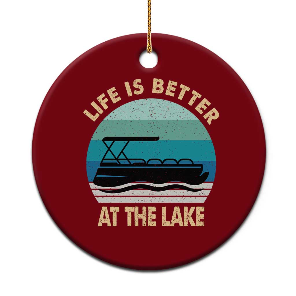 Funny Lake Life Ceramic Ornament Vintage Life is Better at The Lake Pontoon Boat - Wonder Print Shop