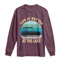 Funny Lake Life Long Sleeve Shirt Vintage Life is Better at The Lake Pontoon Boat - Wonder Print Shop