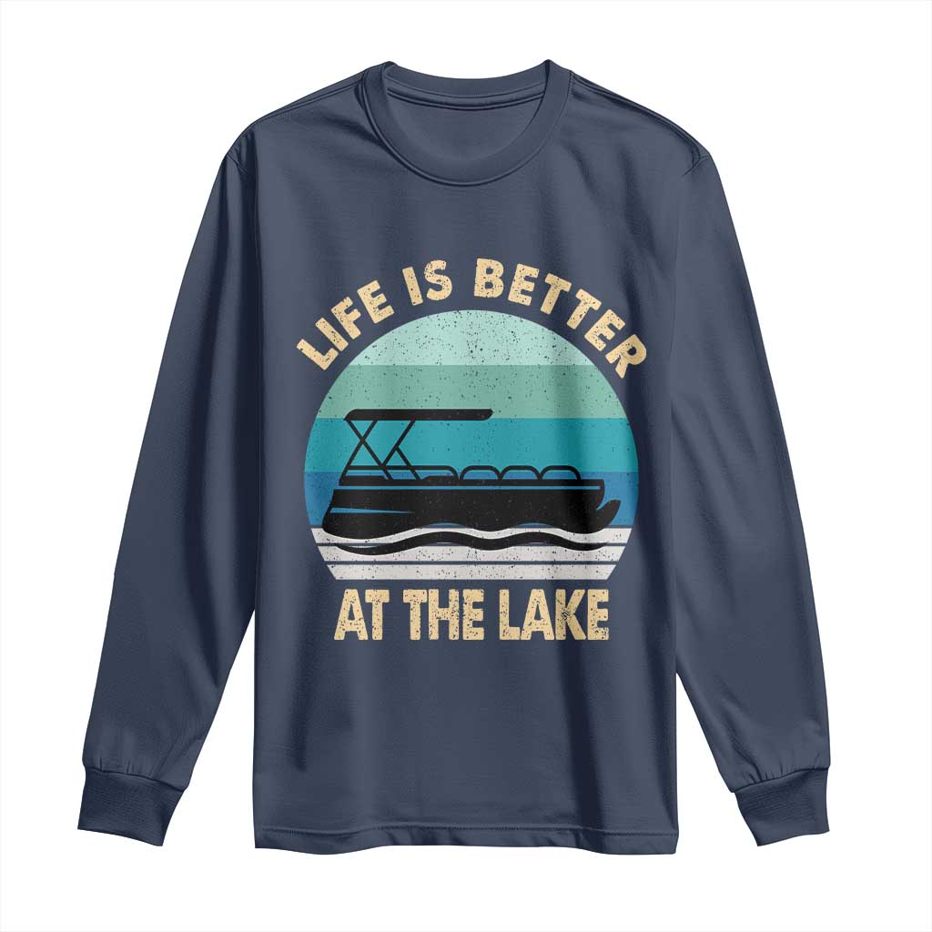 Funny Lake Life Long Sleeve Shirt Vintage Life is Better at The Lake Pontoon Boat - Wonder Print Shop