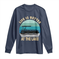 Funny Lake Life Long Sleeve Shirt Vintage Life is Better at The Lake Pontoon Boat - Wonder Print Shop
