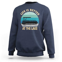 Funny Lake Life Sweatshirt Vintage Life is Better at The Lake Pontoon Boat - Wonder Print Shop