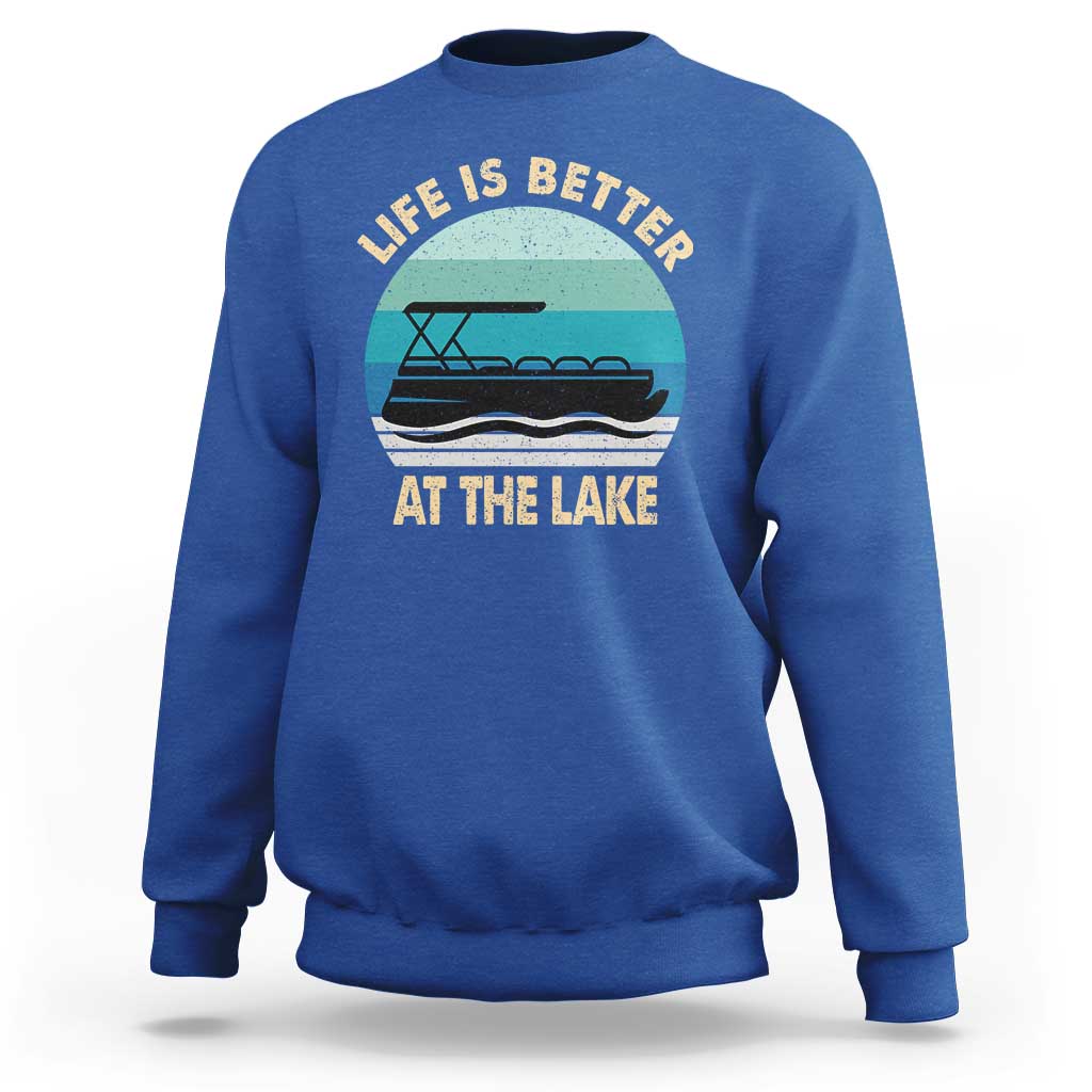 Funny Lake Life Sweatshirt Vintage Life is Better at The Lake Pontoon Boat - Wonder Print Shop