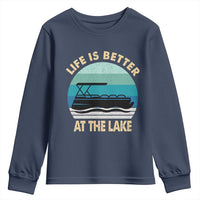 Funny Lake Life Youth Sweatshirt Vintage Life is Better at The Lake Pontoon Boat - Wonder Print Shop