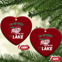 Im Retired See You At The Lake Ceramic Ornament Funny Retirement Gifts Lake Lover Gifts - Wonder Print Shop