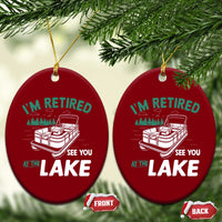 Im Retired See You At The Lake Ceramic Ornament Funny Retirement Gifts Lake Lover Gifts - Wonder Print Shop