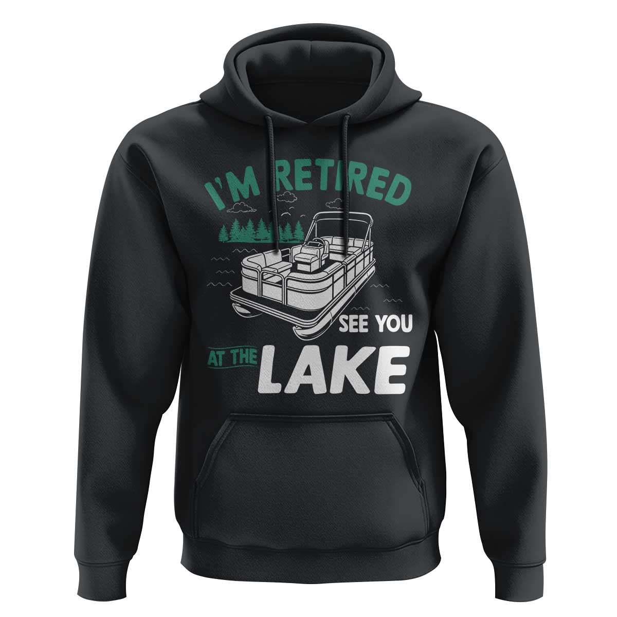 Im Retired See You At The Lake Hoodie Funny Retirement Gifts Lake Lover Gifts - Wonder Print Shop