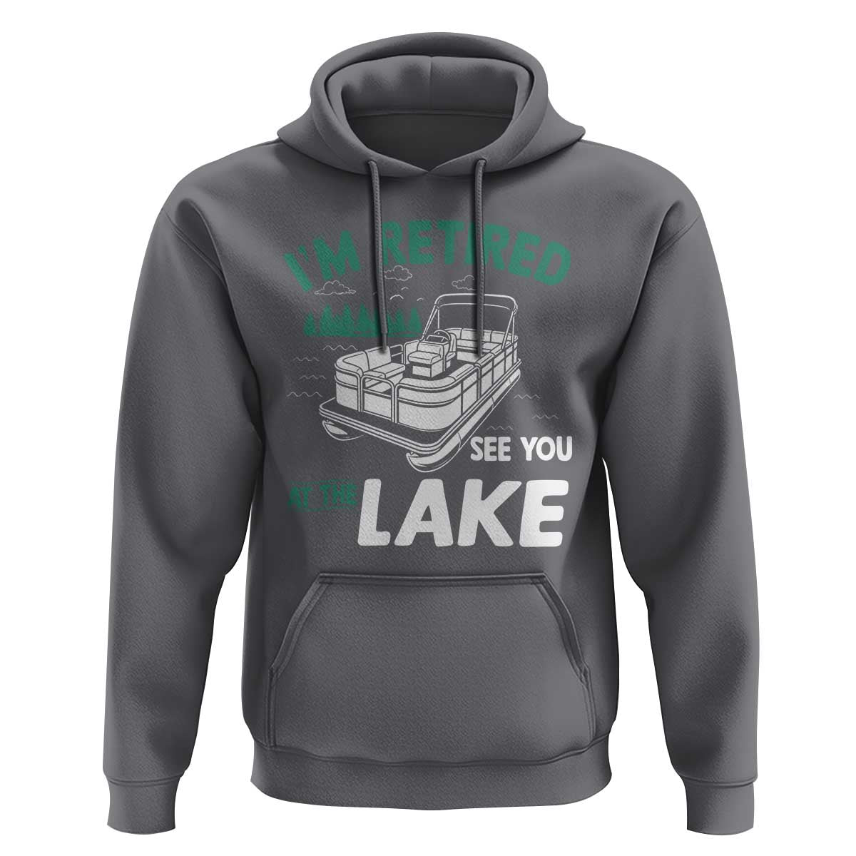 Im Retired See You At The Lake Hoodie Funny Retirement Gifts Lake Lover Gifts - Wonder Print Shop