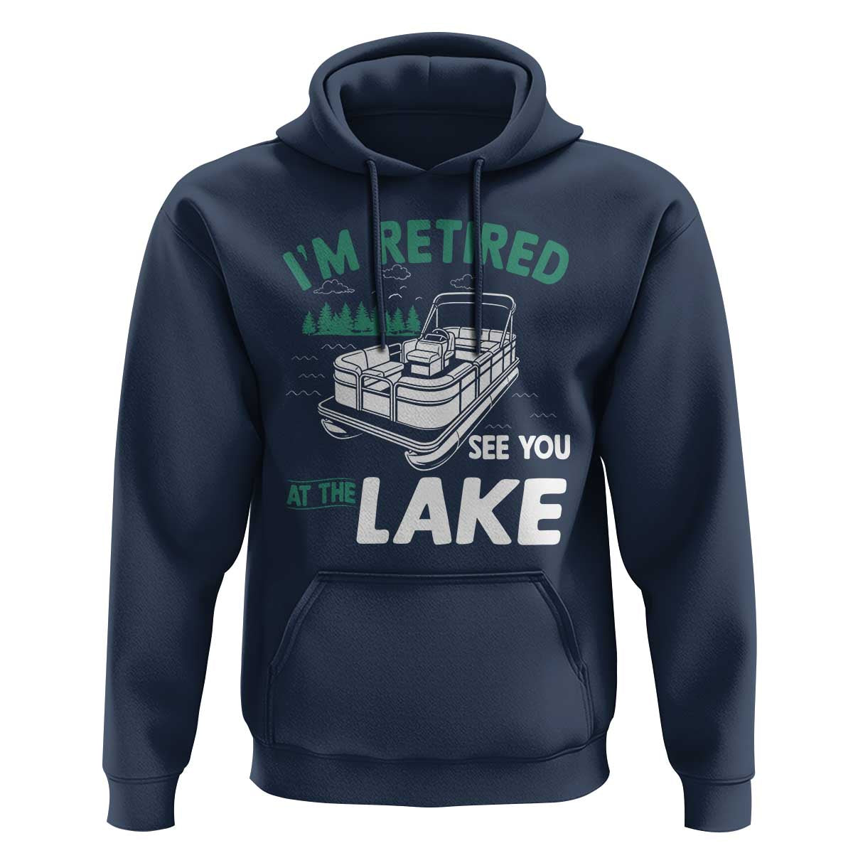 Im Retired See You At The Lake Hoodie Funny Retirement Gifts Lake Lover Gifts - Wonder Print Shop