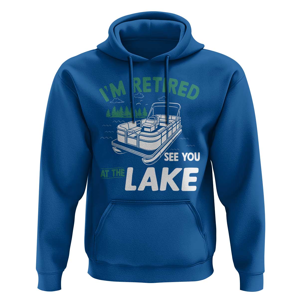 Im Retired See You At The Lake Hoodie Funny Retirement Gifts Lake Lover Gifts - Wonder Print Shop