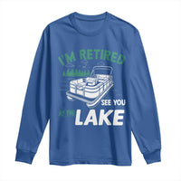 Im Retired See You At The Lake Long Sleeve Shirt Funny Retirement Gifts Lake Lover Gifts - Wonder Print Shop
