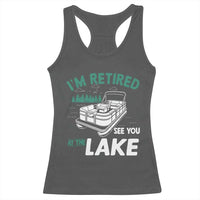 Im Retired See You At The Lake Racerback Tank Top Funny Retirement Gifts Lake Lover Gifts - Wonder Print Shop