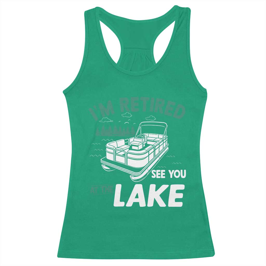 Im Retired See You At The Lake Racerback Tank Top Funny Retirement Gifts Lake Lover Gifts - Wonder Print Shop