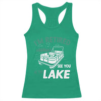 Im Retired See You At The Lake Racerback Tank Top Funny Retirement Gifts Lake Lover Gifts - Wonder Print Shop