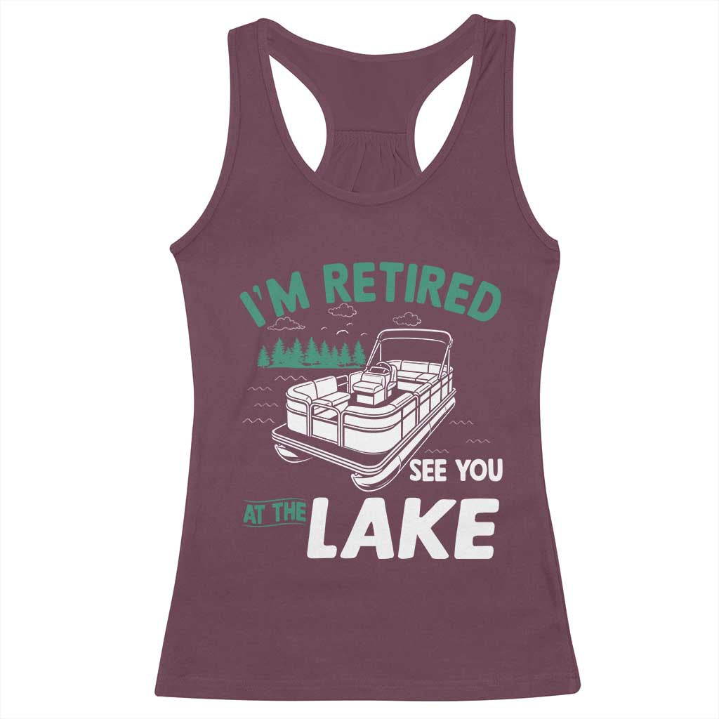 Im Retired See You At The Lake Racerback Tank Top Funny Retirement Gifts Lake Lover Gifts - Wonder Print Shop