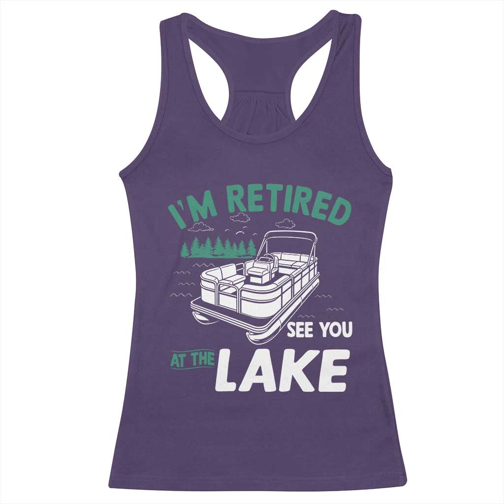 Im Retired See You At The Lake Racerback Tank Top Funny Retirement Gifts Lake Lover Gifts - Wonder Print Shop