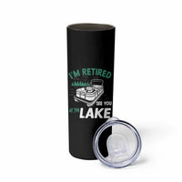 Im Retired See You At The Lake Skinny Tumbler Funny Retirement Gifts Lake Lover Gifts - Wonder Print Shop