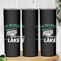 Im Retired See You At The Lake Skinny Tumbler Funny Retirement Gifts Lake Lover Gifts - Wonder Print Shop