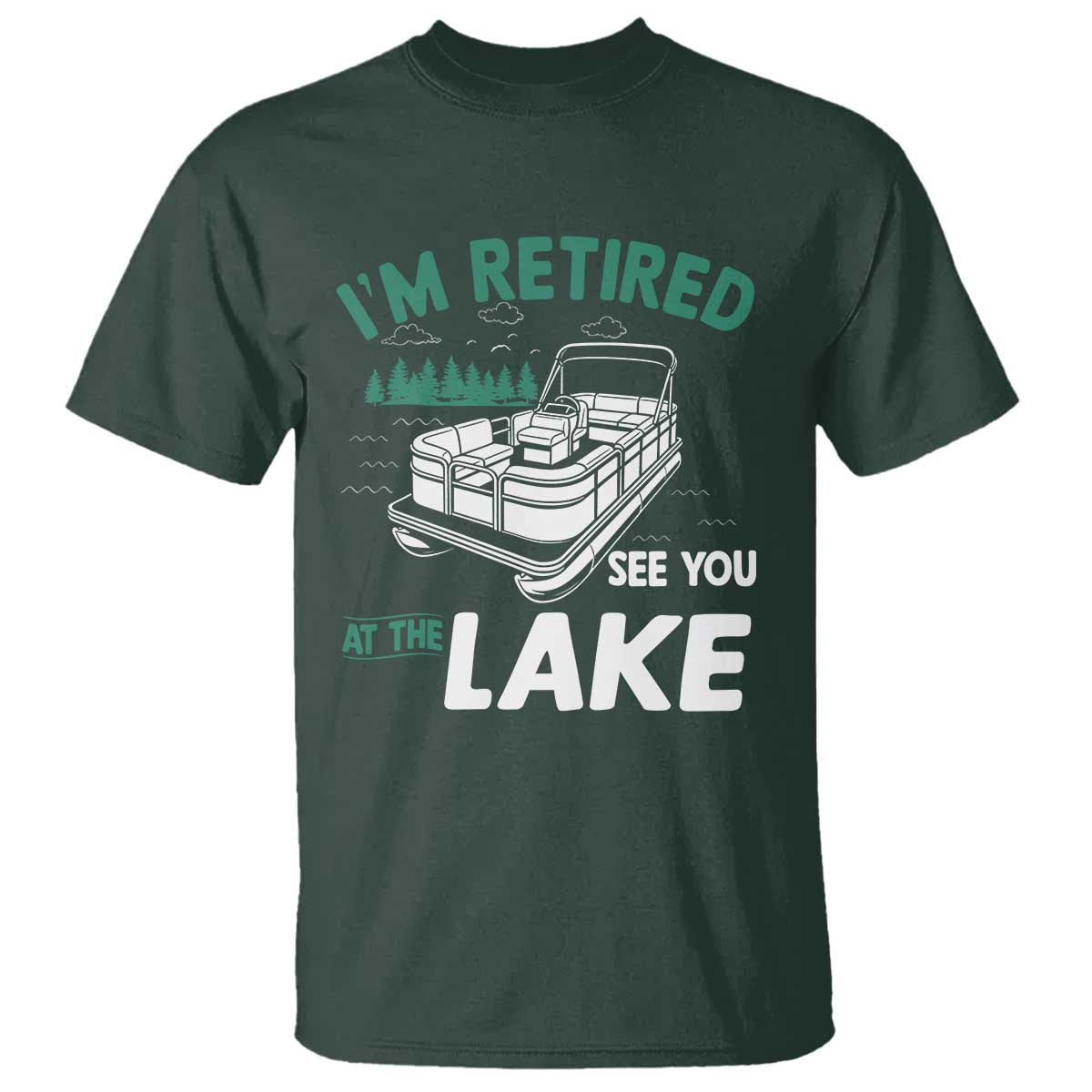 Im Retired See You At The Lake T Shirt Funny Retirement Gifts Lake Lover Gifts - Wonder Print Shop