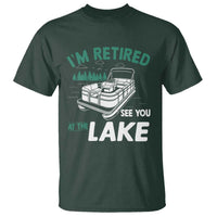 Im Retired See You At The Lake T Shirt Funny Retirement Gifts Lake Lover Gifts - Wonder Print Shop