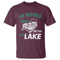 Im Retired See You At The Lake T Shirt Funny Retirement Gifts Lake Lover Gifts - Wonder Print Shop