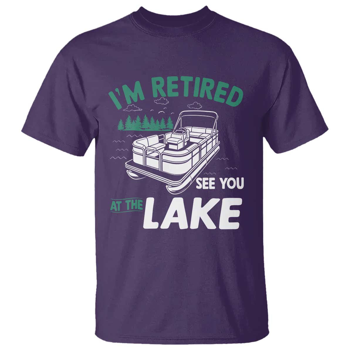 Im Retired See You At The Lake T Shirt Funny Retirement Gifts Lake Lover Gifts - Wonder Print Shop