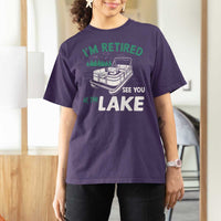 Im Retired See You At The Lake T Shirt For Women Funny Retirement Gifts Lake Lover Gifts - Wonder Print Shop