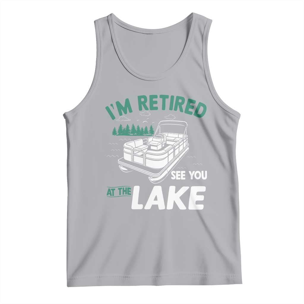 Im Retired See You At The Lake Tank Top Funny Retirement Gifts Lake Lover Gifts - Wonder Print Shop