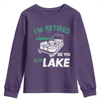 Im Retired See You At The Lake Youth Sweatshirt Funny Retirement Gifts Lake Lover Gifts - Wonder Print Shop