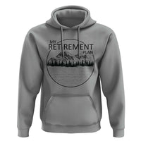 My Retirement Plan Lake Life Hoodie Retired To The Lake Cool Outdoor Camping - Wonder Print Shop