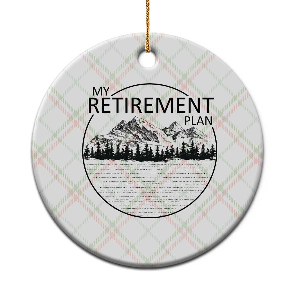 My Retirement Plan Lake Life Ceramic Ornament Retired To The Lake Cool Outdoor Camping - Wonder Print Shop