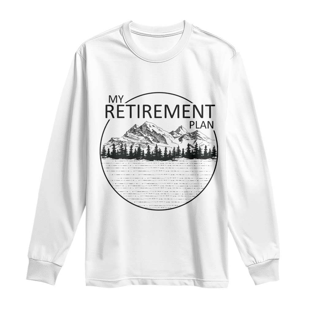 My Retirement Plan Lake Life Long Sleeve Shirt Retired To The Lake Cool Outdoor Camping - Wonder Print Shop