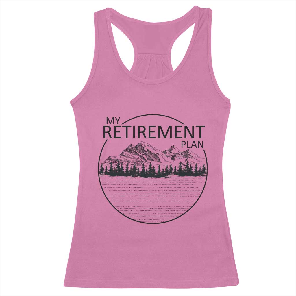 My Retirement Plan Lake Life Racerback Tank Top Retired To The Lake Cool Outdoor Camping - Wonder Print Shop