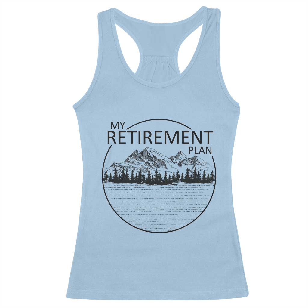 My Retirement Plan Lake Life Racerback Tank Top Retired To The Lake Cool Outdoor Camping - Wonder Print Shop