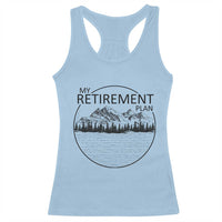 My Retirement Plan Lake Life Racerback Tank Top Retired To The Lake Cool Outdoor Camping - Wonder Print Shop