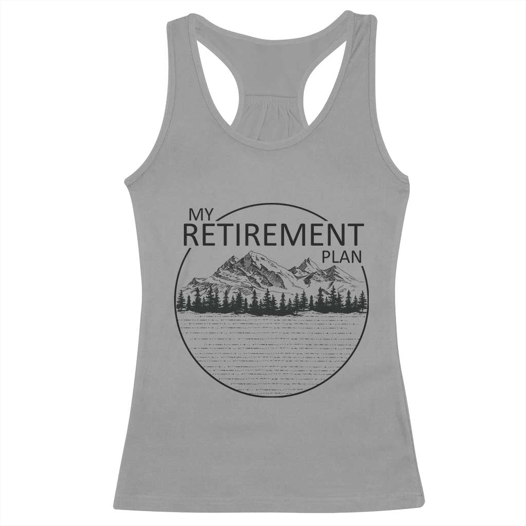 My Retirement Plan Lake Life Racerback Tank Top Retired To The Lake Cool Outdoor Camping - Wonder Print Shop