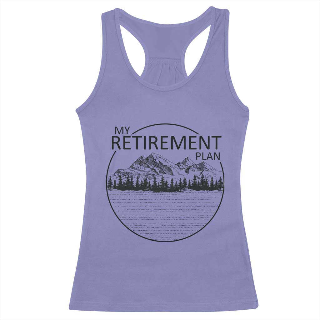 My Retirement Plan Lake Life Racerback Tank Top Retired To The Lake Cool Outdoor Camping - Wonder Print Shop