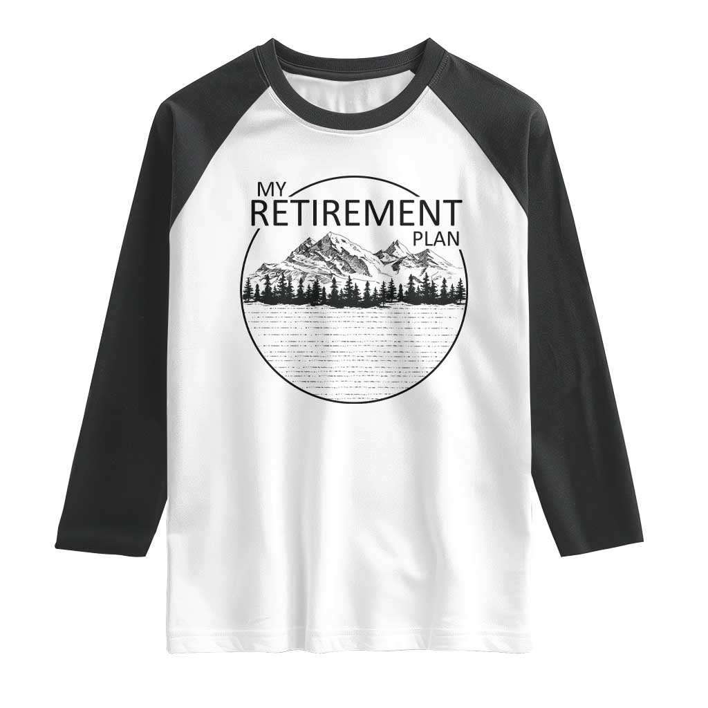 My Retirement Plan Lake Life Raglan Shirt Retired To The Lake Cool Outdoor Camping - Wonder Print Shop