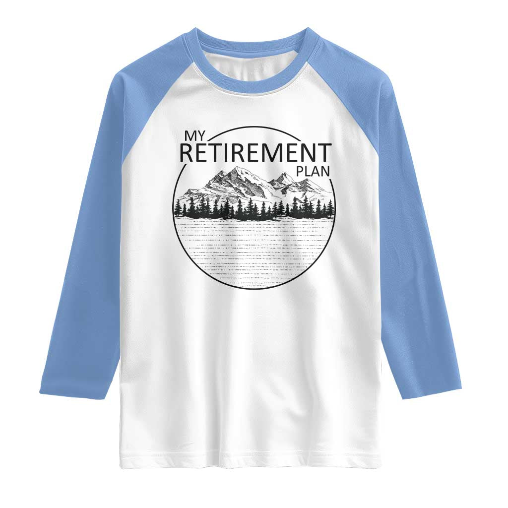 My Retirement Plan Lake Life Raglan Shirt Retired To The Lake Cool Outdoor Camping - Wonder Print Shop